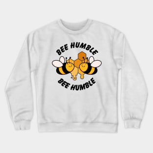 Bee Humble, Funny Bee Design Crewneck Sweatshirt